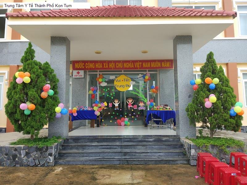 Trung Tâm Y Tế Thành Phố Kon Tum